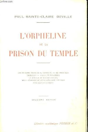 Bild des Verkufers fr L'orpheline de la prison du temple. Les derniers temps de sa captivit, ses premires visiteuses, intrigues policires. Le mmoire de Madame Royale. Rcit rtrospectif d'une tentative d'vasion pour sauver la Reine. zum Verkauf von Le-Livre