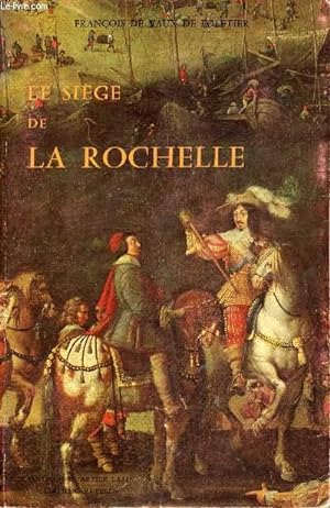 Bild des Verkufers fr Le sige de La Rochelle. zum Verkauf von Le-Livre