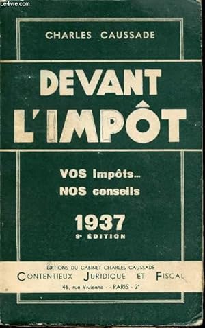 Seller image for Devant l'impt, vos impts. Nos conseils. for sale by Le-Livre