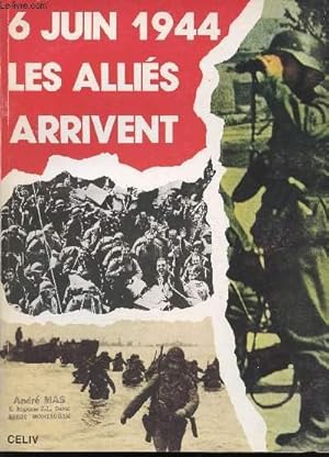 Image du vendeur pour 6 juin 1944 : Les Allis arrivent. mis en vente par Le-Livre