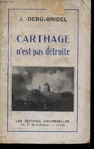 Bild des Verkufers fr Carthage n'est pas dtruite". zum Verkauf von Le-Livre