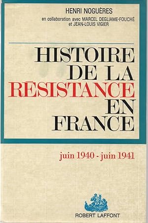 Bild des Verkufers fr Histoire de la Rsistance en France. - Tome 1: La premire anne, Juin 1940 - Juin 1941. zum Verkauf von Le-Livre