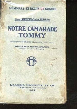 Bild des Verkufers fr Notre camarade Tommy. Offensives anglaises de janvier  Juin 1917. zum Verkauf von Le-Livre