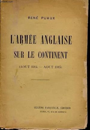 Bild des Verkufers fr L'Arme Anglaise sur le Continent (Aot 1914-Aot 1915). zum Verkauf von Le-Livre