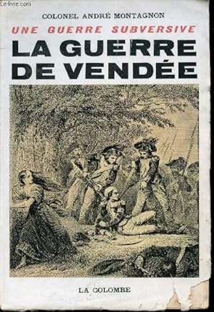 Imagen del vendedor de Une guerre subversive, la Guerre de Vende. a la venta por Le-Livre