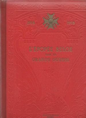 Image du vendeur pour 1914-1918, l'Epope Belge dans la Grande Guerre raconte par les Ecrivains et les Combattants Belges. mis en vente par Le-Livre