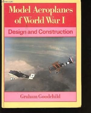 Image du vendeur pour Model Aeroplanes of World War I. Design and Construction. mis en vente par Le-Livre