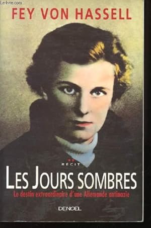 Seller image for Les Jours sombres. Le destin extraordinaire d'une Allemande antinazie. Rcit. for sale by Le-Livre