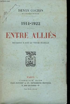 Bild des Verkufers fr Entre Allis, 1914-1922. Introduction et notes par Victor Bucaille. zum Verkauf von Le-Livre