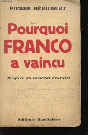 Bild des Verkufers fr Pourquoi Franco a vaincu? Prface du Gnral Franco. zum Verkauf von Le-Livre