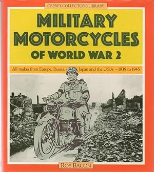 Seller image for Military Motorcycles of world war 2. All makes from Europe, Russia, Japan and the USA 1939-1945. for sale by Le-Livre