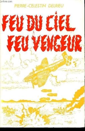 Seller image for Feu du ciel, Feu vengeur. for sale by Le-Livre