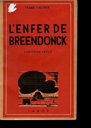 Image du vendeur pour L'Enfer de Breendonck. Souvenirs vcus. mis en vente par Le-Livre