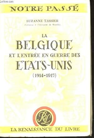 Image du vendeur pour La Belgique et l'entre en guerre des Etats-Unis (1914-1918). mis en vente par Le-Livre