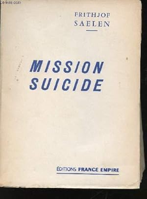 Bild des Verkufers fr Mission suicide. zum Verkauf von Le-Livre