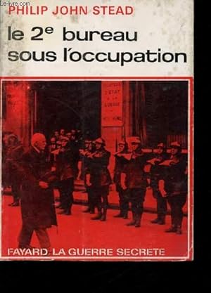 Bild des Verkufers fr Le Deuxime Bureau sous l'Occupation. zum Verkauf von Le-Livre