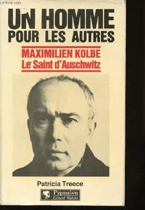 Bild des Verkufers fr Un homme pour les autres, Maximilien Kolbe, le Saint d'Auschwitz. zum Verkauf von Le-Livre