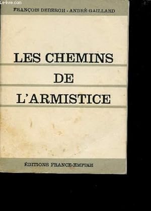 Bild des Verkufers fr Les chemins de l'Armistice. zum Verkauf von Le-Livre