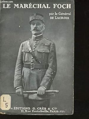 Bild des Verkufers fr Le Marchal Foch. zum Verkauf von Le-Livre