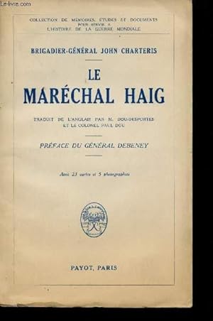 Imagen del vendedor de Le Marchal Haig. Prface du Gnral Debeney. a la venta por Le-Livre