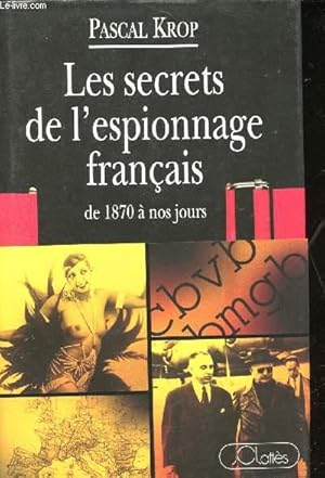 Bild des Verkufers fr Les Secrets de l'Espionnage franais de 1870  nos jours. zum Verkauf von Le-Livre