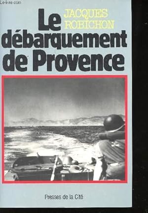 Image du vendeur pour Le dbarquement de Provence (15 Aot 1944). mis en vente par Le-Livre