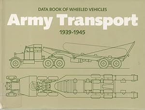 Bild des Verkufers fr Army Transport. Data Book of Wheeled Vehicles Army Transport, 1939-1945. zum Verkauf von Le-Livre