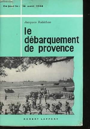 Image du vendeur pour Le Dbarquement de Provence (15 Aot 1944). mis en vente par Le-Livre