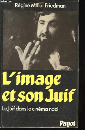 Seller image for L'image et son Juif. Le Juif dans le cinma nazi. for sale by Le-Livre