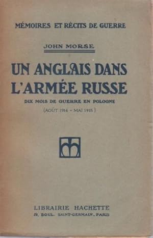 Bild des Verkufers fr Un Anglais dans l'Arme russe. Dix mois de guerre en Pologne (Aot 1914 - Mai 1915). zum Verkauf von Le-Livre