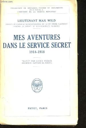 Bild des Verkufers fr Mes aventures dans le Service Secret 1914-1918. zum Verkauf von Le-Livre