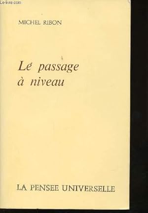 Bild des Verkufers fr Le passage  niveau. zum Verkauf von Le-Livre