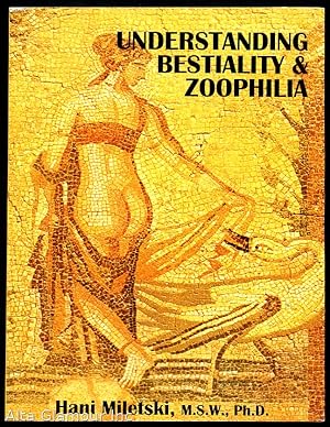 Immagine del venditore per UNDERSTANDING BESTIALITY AND ZOOPHILIA venduto da Alta-Glamour Inc.