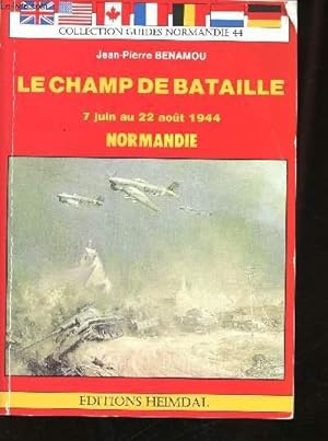 Bild des Verkufers fr Le champ de bataille. 7 juin au 22 aot 1944. Normandie. zum Verkauf von Le-Livre
