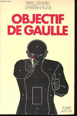 Image du vendeur pour Objectif De Gaulle. mis en vente par Le-Livre