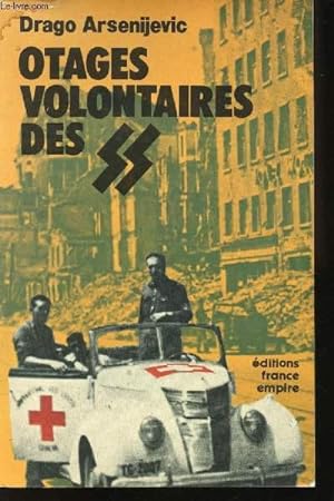 Bild des Verkufers fr Otages volontaires des SS. zum Verkauf von Le-Livre