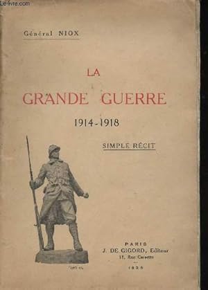 Seller image for La Grande Guerre 1914-1918. Simple rcit. for sale by Le-Livre