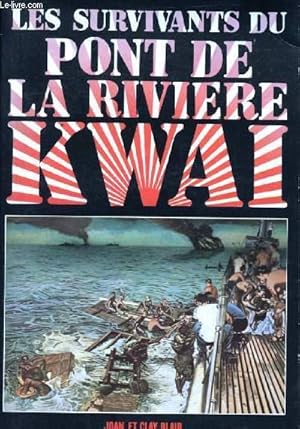Bild des Verkufers fr Les survivants du Pont de la Rivire Kwai. zum Verkauf von Le-Livre
