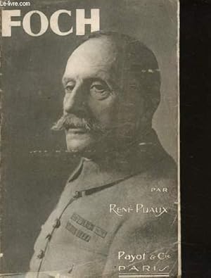 Bild des Verkufers fr Foch, sa vie, sa doctrine, son oeuvre, la foi en la victoire. zum Verkauf von Le-Livre