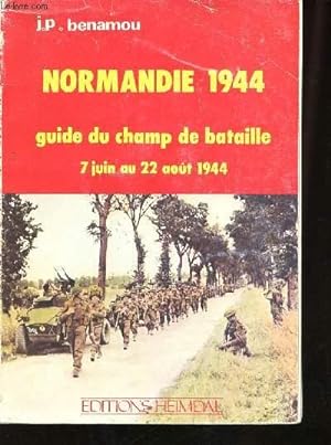 Bild des Verkufers fr Normandie 1944. Guide du champ de bataille, 7 Juin au 22 Aot 1944. zum Verkauf von Le-Livre