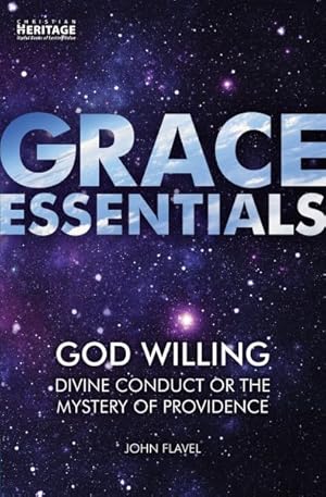 Bild des Verkufers fr God Willing : Divine Conduct or the Mystery of Providence zum Verkauf von GreatBookPrices