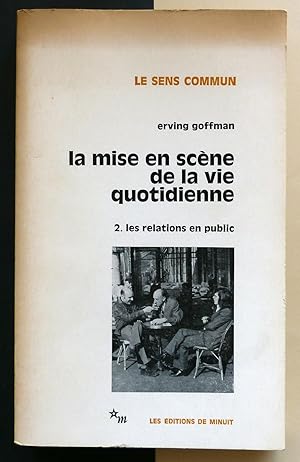 Image du vendeur pour La mise en scne de la vie quotidienne. 2. Les relations en public. mis en vente par Il Tuffatore