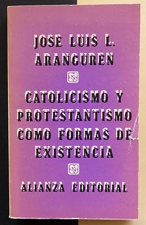 Catolicismo y protestantismo como formas de existencia.