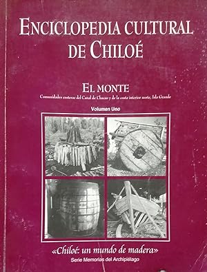 Enciclopedia Cultural de Chiloé. El Monte. Comunidades costeras del Canal de Chacao y de la costa...