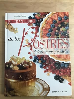 EL GRAN LIBRO DE LOS POSTRES :Dulces, tortas y pasteles