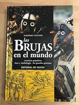 LAS BRUJAS EN EL MUNDO :Creencias populares, ritos y simbología  Los grandes procesos