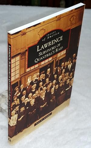 Lawrence: Survivors of Quantrill's Raid (Images of America series)