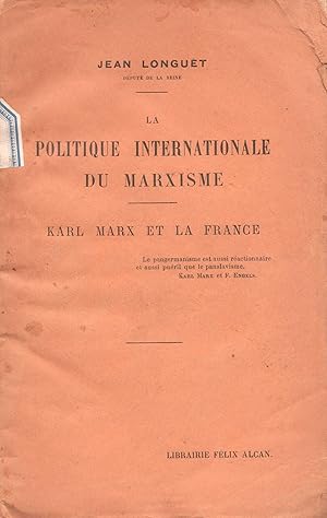 La politique internationale du marxisme. Karl Marx et la France