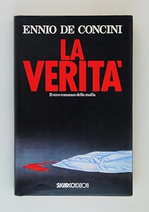 La verità. Il vero romanzo della mafia