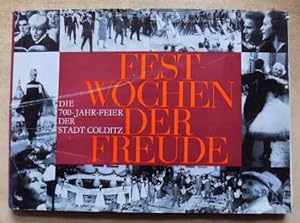 Festwochen der Freude - Die 700-Jahr-Feier der Stadt Colditz.